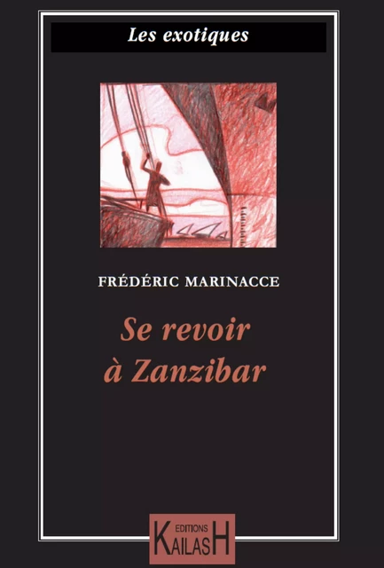 Se revoir à Zanzibar - Frédéric Marinacce - Éditions Kailash