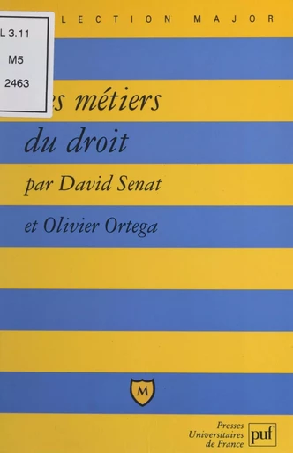 Les métiers du droit - Olivier Ortega, David Sénat - (Presses universitaires de France) réédition numérique FeniXX