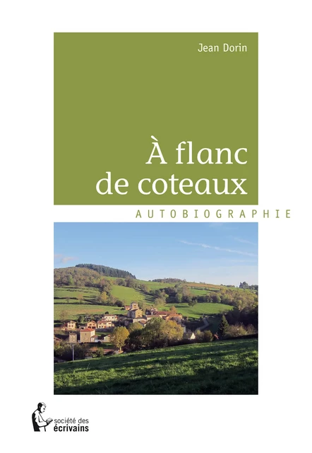 À flanc de coteaux - Jean Dorin - Société des écrivains