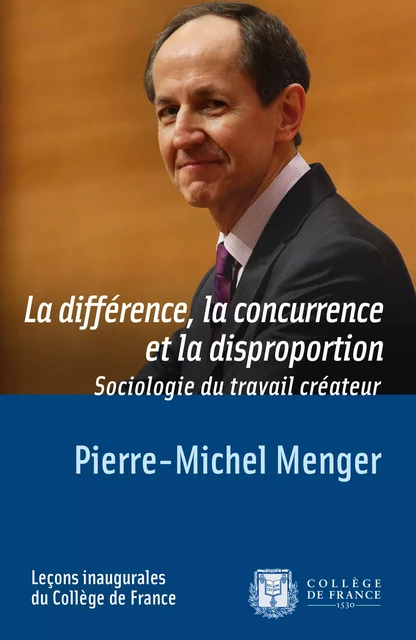 La différence, la concurrence et la disproportion - Pierre-Michel Menger - Fayard