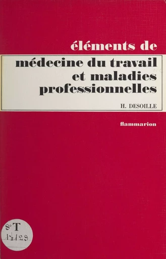 Médecine du travail et maladies professionnelles - Henri Desoille - (Flammarion) réédition numérique FeniXX