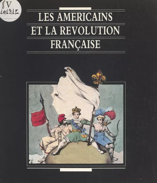 Les Américains et la Révolution française - Véronique Wiesinger - (Réunion des musées nationaux - Grand Palais) réédition numérique FeniXX