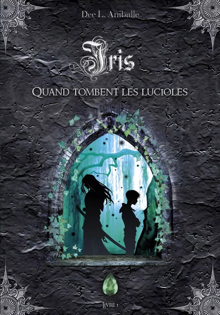 Iris (Livre 1) - Dee L. Aniballe - Bookelis