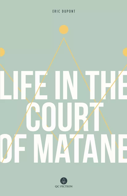 Life in the Court of Matane - Éric Dupont - QC Fiction