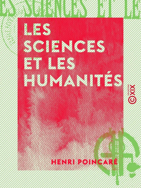 Les Sciences et les Humanités - Henri Poincaré - Collection XIX