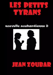 Les petits tyrans