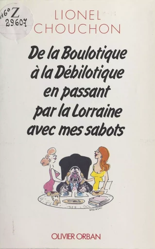 De la boulotique à la débilotique en passant par la Lorraine avec mes sabots - Lionel Chouchon - Plon (réédition numérique FeniXX)