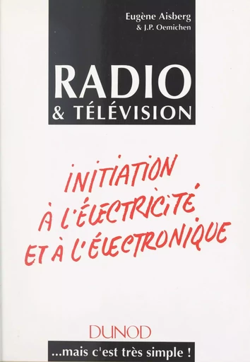 Radio & télévision - Eugène Aisberg, Jean-Pierre Oemichen - (Dunod) réédition numérique FeniXX