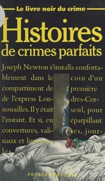 Le livre noir du crime (1). Histoires de crimes parfaits