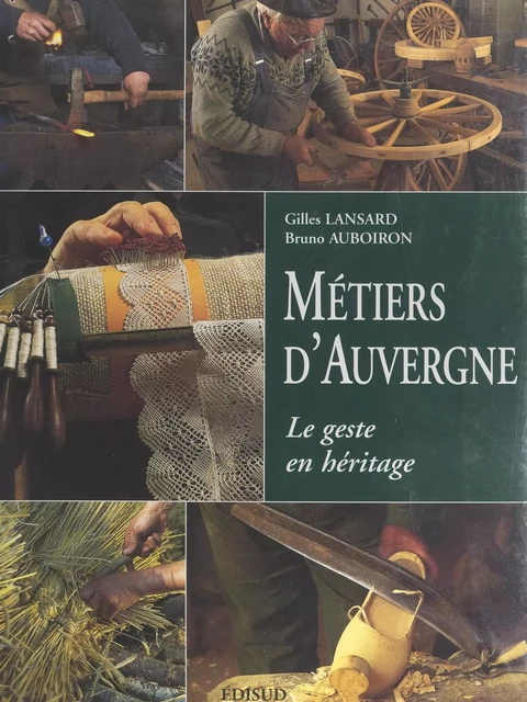 Métiers d'Auvergne - Bruno Auboiron, Gilles Lansard - (Edisud) réédition numérique FeniXX