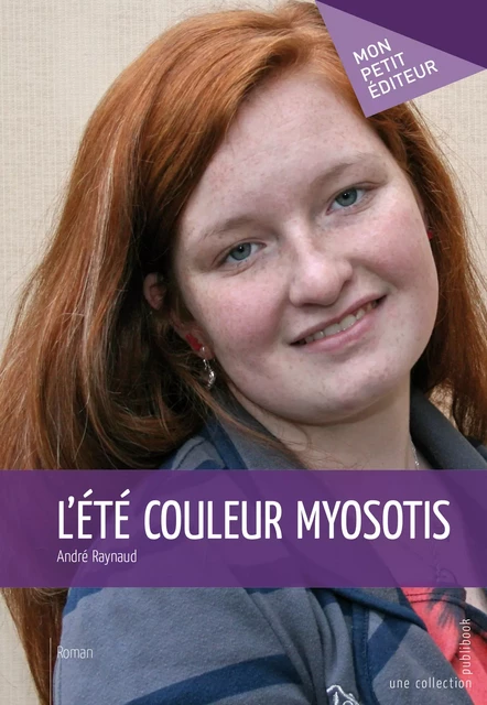 L’Été couleur myosotis - André Raynaud - Mon Petit Editeur