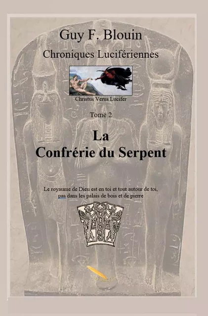 Chroniques Lucifériennes Tome 2: La confrérie du serpent - Guy F. Blouin - Éditions La Plume D'or