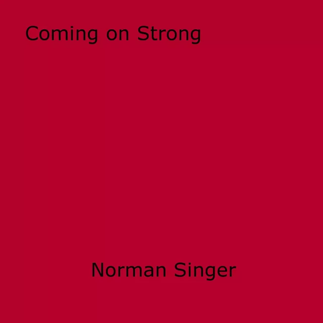 Coming on Strong - Norman Singer - Disruptive Publishing