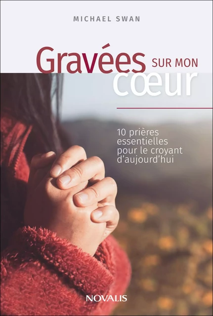 Gravées sur mon coeur - Michael Swan - Les Éditions Novalis