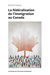 La fédéralisation de l'immigration au Canada