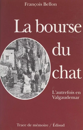 L'autrefois en Valgaudemar (1). La bourse du chat - François Bellon - (Edisud) réédition numérique FeniXX