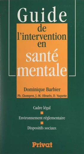 Guide de l'intervention en santé mentale - Dominique Barbier, Philippe Chompret, Jean-Marc Olivarès, Didier Vaquette - (Dunod) réédition numérique FeniXX