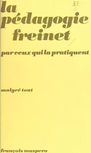 La pédagogie Freinet par ceux qui la pratiquent -  Collectif - La Découverte (réédition numérique FeniXX)