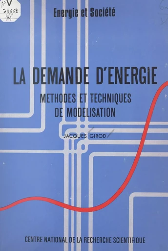 La demande d'énergie : méthodes et techniques de modélisation - Jacques Girod - CNRS Éditions (réédition numérique FeniXX) 