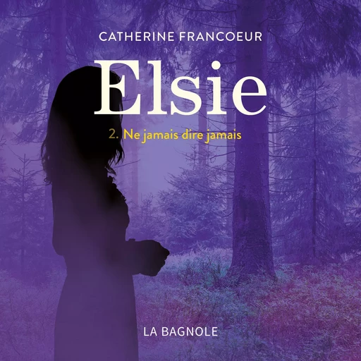 Elsie 2 - Catherine Francoeur - De la Bagnole