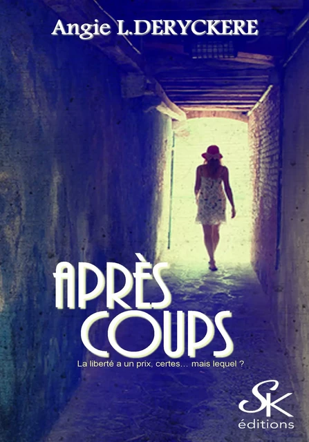 Après coups - Angie L. Deryckère - Éditions Sharon Kena