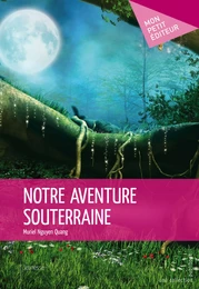 Notre aventure souterraine