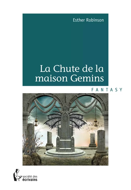 La Chute de la maison Gemins - Esther Robinson - Société des écrivains