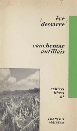 Cauchemar antillais - Ève Dessarre - La Découverte (réédition numérique FeniXX)