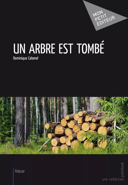 Un arbre est tombé - Dominique Calamel - Mon Petit Editeur