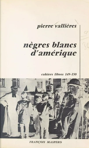 Nègres blancs d'Amérique - Pierre Vallières - La Découverte (réédition numérique FeniXX)