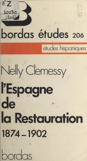 L'Espagne de la Restauration : 1874-1902 - Nelly Clémessy - Bordas (réédition numérique FeniXX)