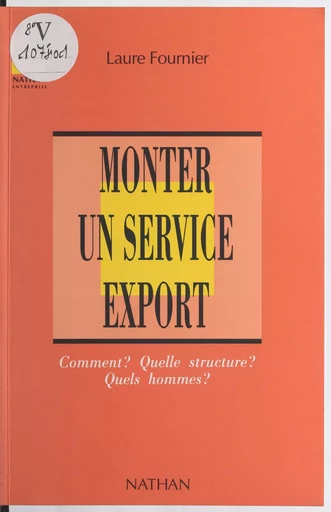 Monter un service export - Laure Fournier - (Nathan) réédition numérique FeniXX