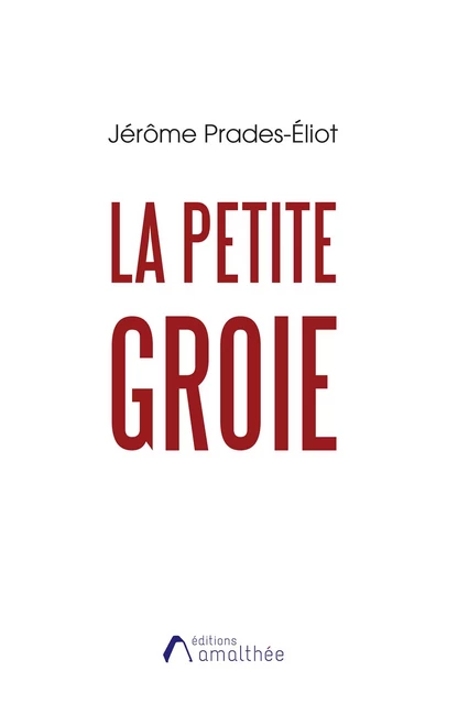 La petite Groie - Jérôme Prades-Eliot - Éditions Amalthée