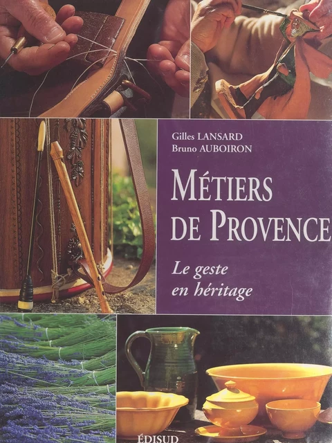 Métiers de Provence - Bruno Auboiron, Gilles Lansard - (Edisud) réédition numérique FeniXX