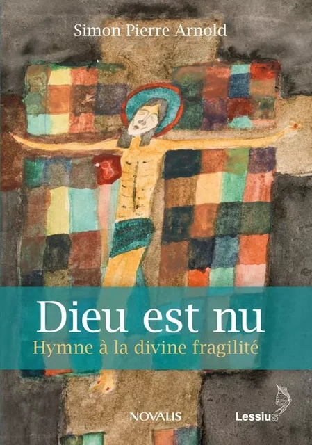 Dieu est nu - Simon Pierre Arnold - Éditions Novalis