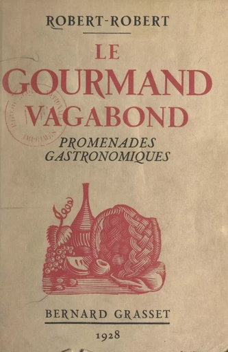 Le gourmand vagabond - Robert Burnand - (Grasset) réédition numérique FeniXX