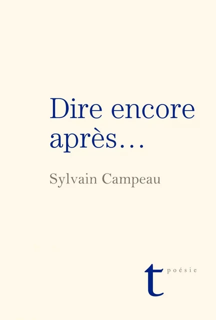 Dire encore… après - Sylvain Campeau - Groupe Nota bene