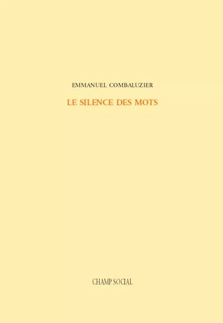 Le silence des mots - Emmanuel Combaluzier - Champ social Editions