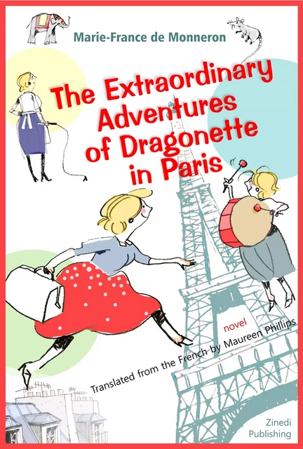 The Extraordinary Adventures of Dragonette in Paris - Marie-France de Monneron - Zinedi