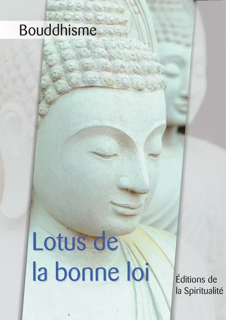 Bouddhisme, Lotus de la bonne loi -  Anonyme - Éditions de la Spiritualité