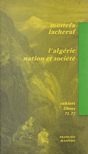 L'Algérie : nation et société - Mostefa Lacheraf - La Découverte (réédition numérique FeniXX)