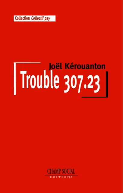 Trouble 307.23 - Joël Kerouanton - Champ social Editions