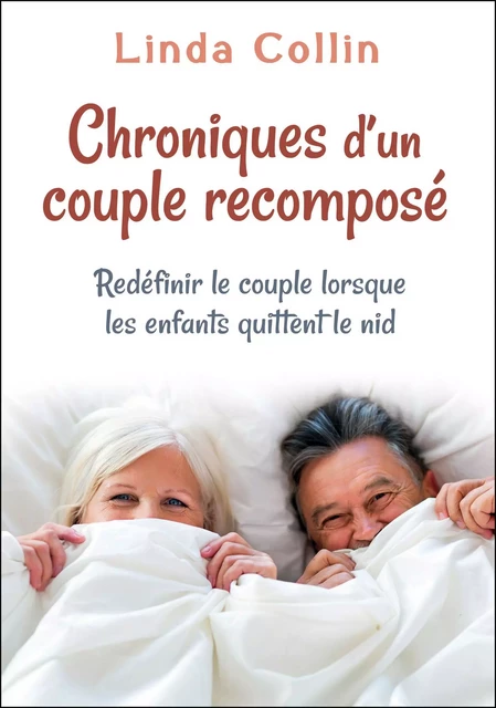 Chroniques d'un couple recomposé - Linda Collin - Dauphin Blanc