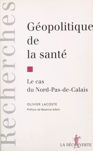 Géopolitique de la santé - Olivier Lacoste - (La Découverte) réédition numérique FeniXX