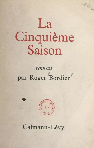 La cinquième saison - Roger Bordier - (Calmann-Lévy) réédition numérique FeniXX