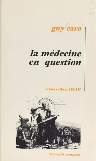 La médecine en question - Guy Caro - La Découverte (réédition numérique FeniXX)