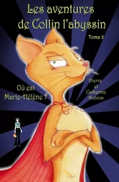 LES AVENTURES DE COLLIN L’ABYSSIN  2  OÙ EST MARIE-HÉLÈNE