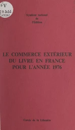 Le commerce extérieur du livre en France pour l'année 1976