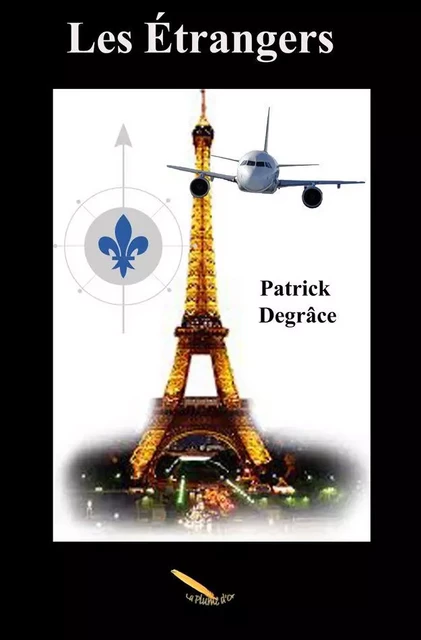 Les étrangers - Patrick Degrâce - Éditions La Plume D'or