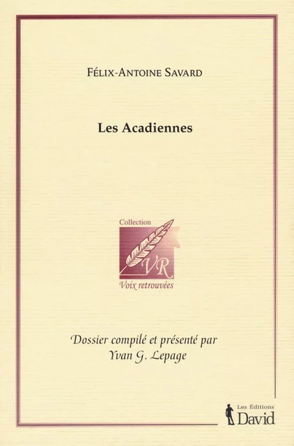 Félix-Antoine Savard, Les Acadiennes - Yvan G. Lepage - Éditions David